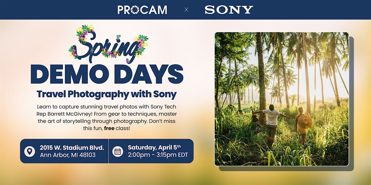 Travel Photography with Sony - PROCAM Ann Arbor Demo Day Event