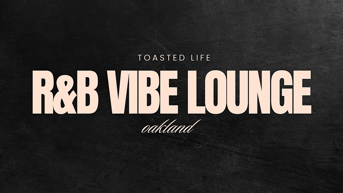 Toasted Life R&B Vibe Lounge