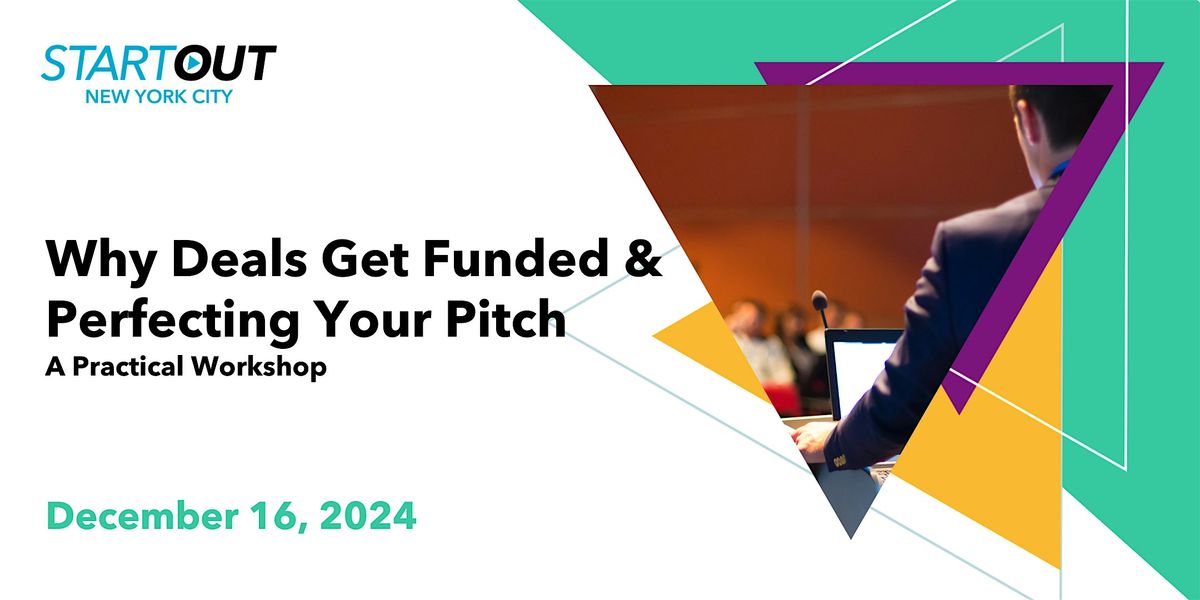 Why Deals Get Funded & Perfecting Your Pitch