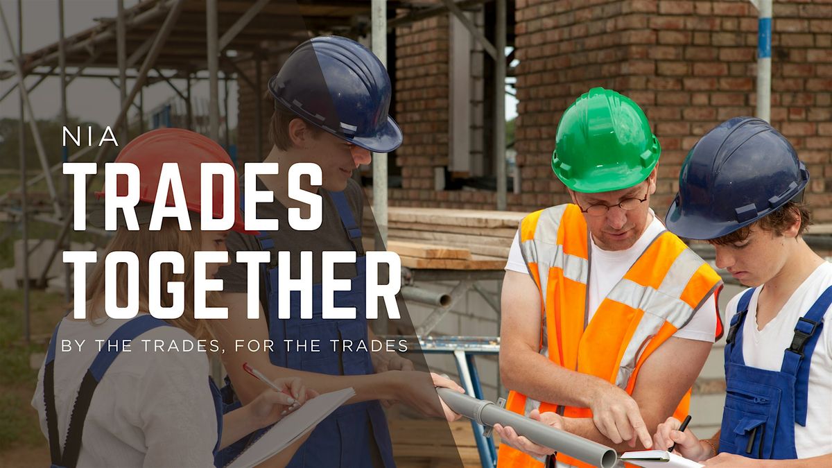 NIA Trades Together - Elite Networking for the Trades