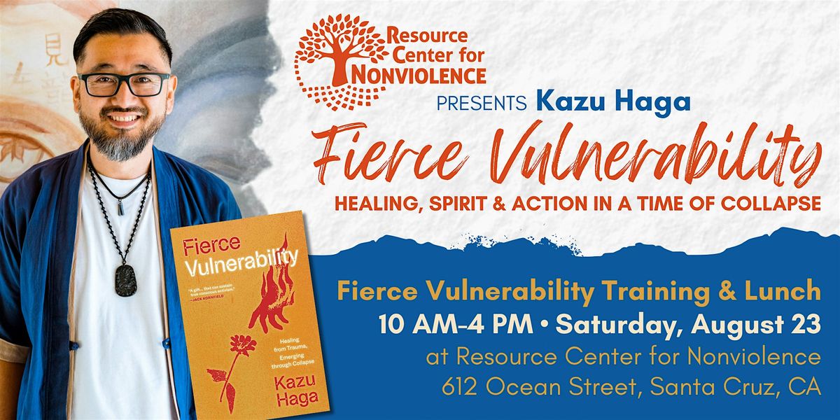 Fierce Vulnerability \u2014 Training & Lunch with author Kazu Haga