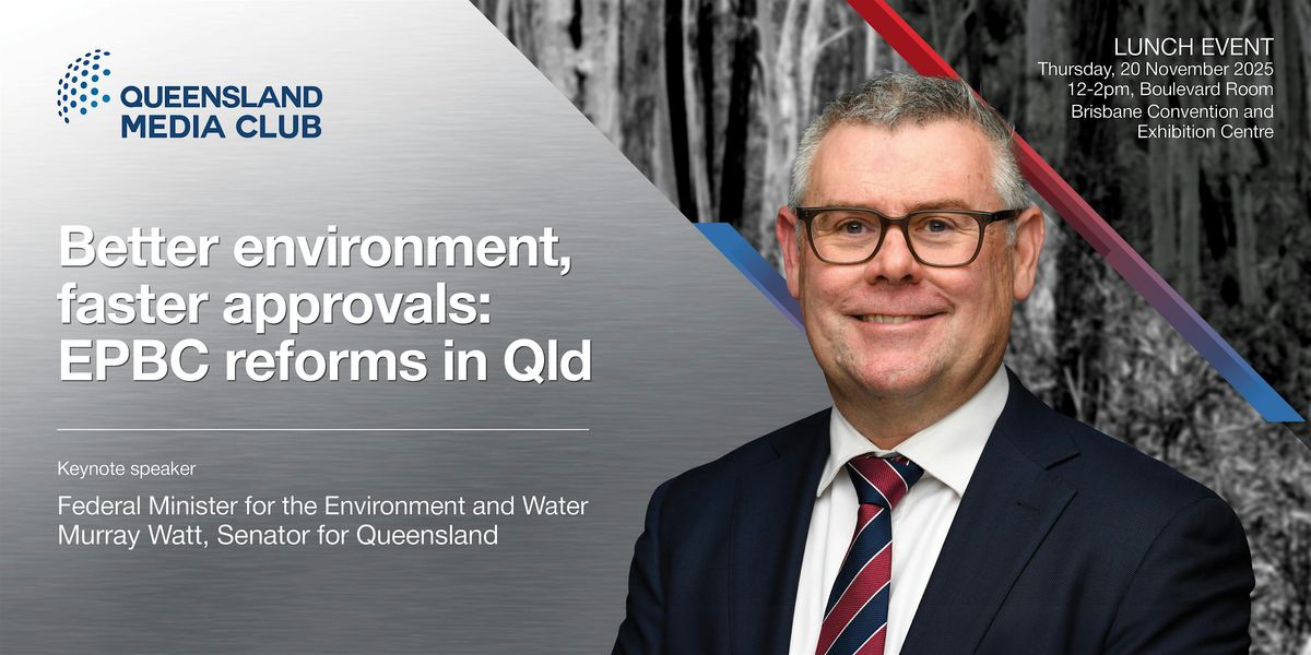 Navigating EPBC reforms in Queensland | Senator the Hon Murray Watt