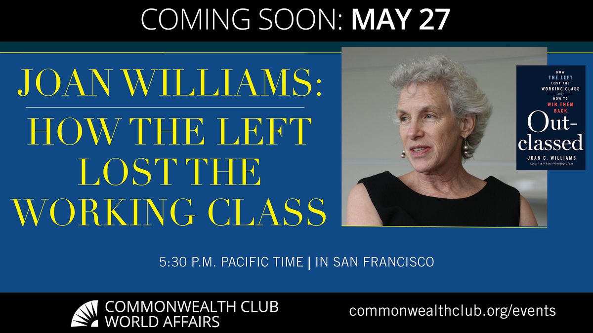 Joan Williams: How the Left Lost the Working Class