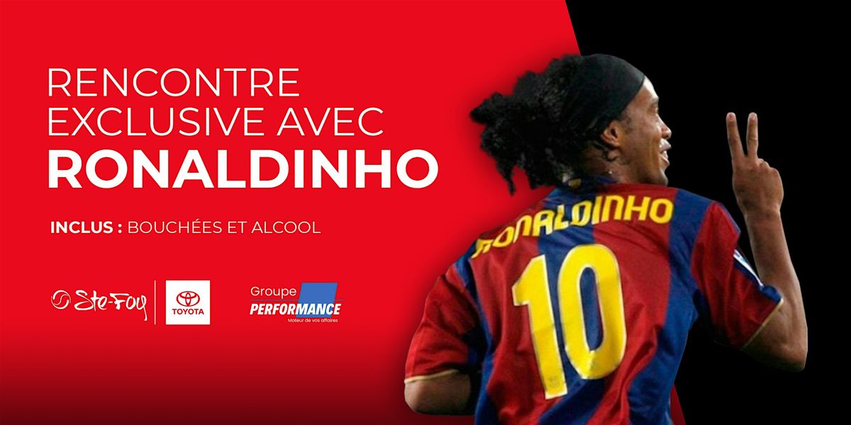 Ronaldinho; le 30 Novembre chez Ste-Foy Toyota