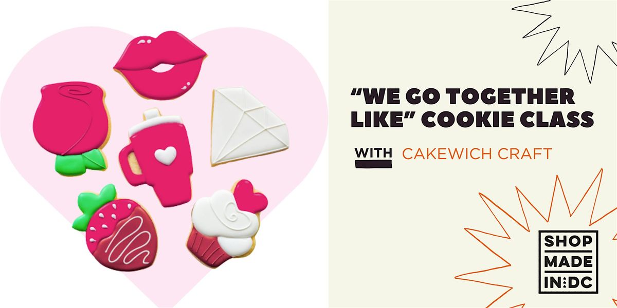 \u201cWe Go Together Like\u201d Cookie Class w\/ Cakewich Craft