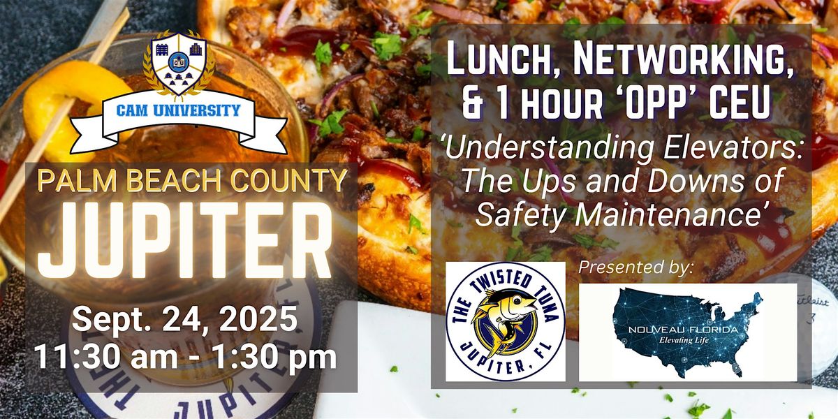 CAM U NORTH PALM BEACH Complimentary Lunch, 1-hr 'OPP' CEU at Twisted Tuna