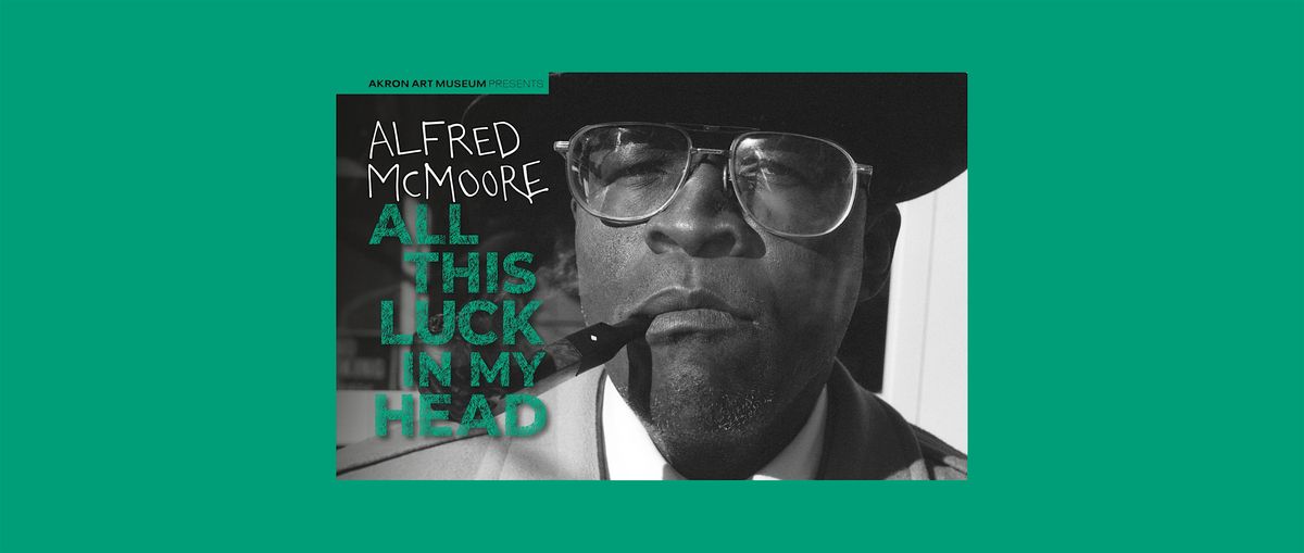 FREE TOUR | Alfred McMoore: All This Luck in My Head