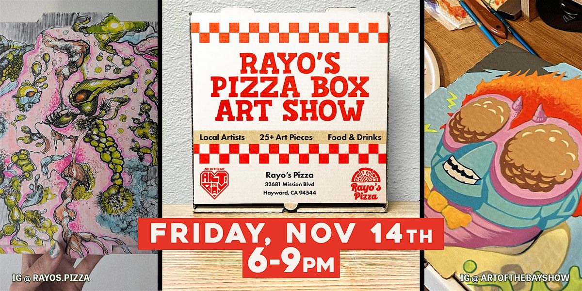 Rayo's Pizza Box Art Show - Nov 14th | Hayward