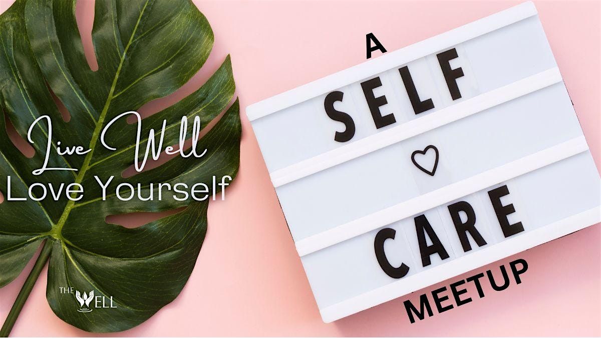 Live Well Love Yourself ~ A Self-Care Meetup(Aimee Smith| Breath & Restore)