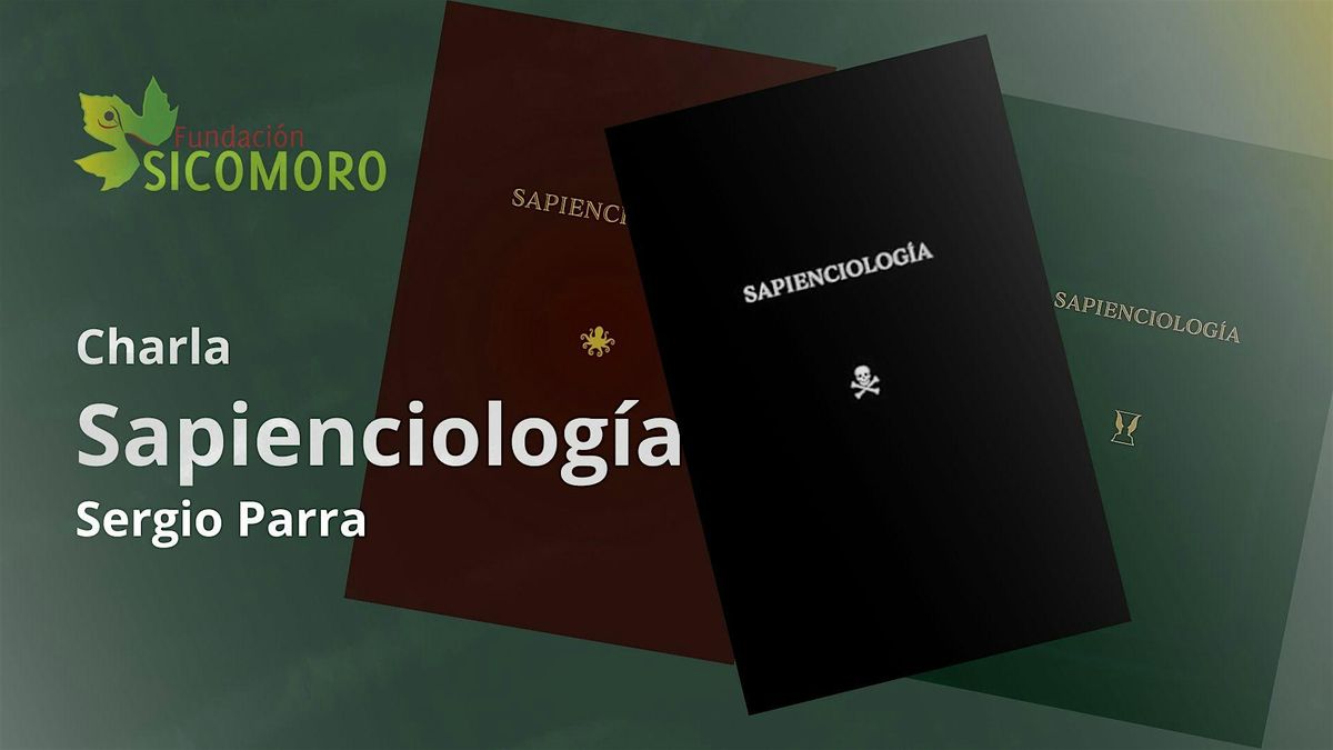 Encuentro con Sergio Parra, autor de Sapienciolog\u00eda