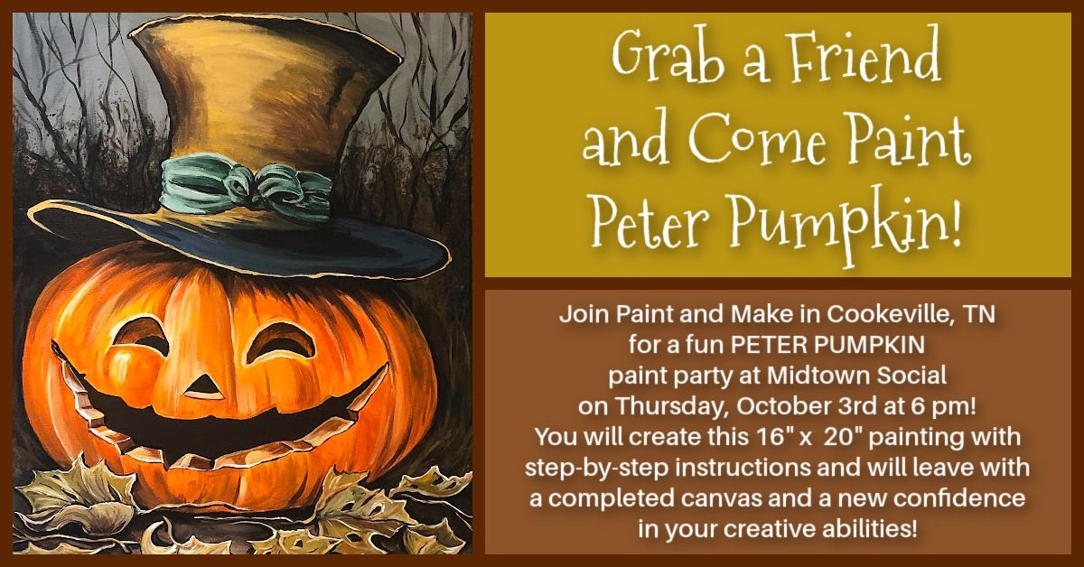 Paint and Make PETER PUMPKIN PAINT PARTY at Midtown Social in Cookeville