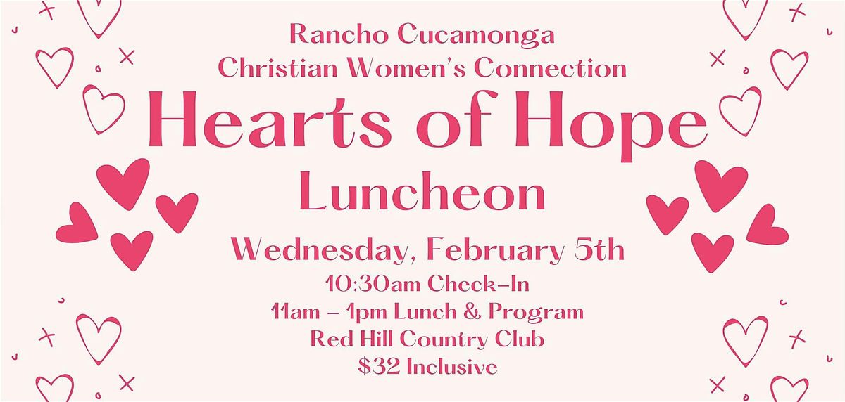 Rancho Cucamonga Christian Women's Connection Hearts of Hope Luncheon