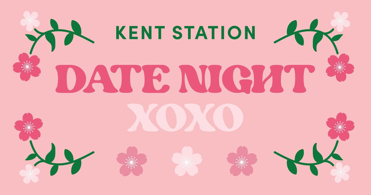 Date Night XOXO! at Kent Station