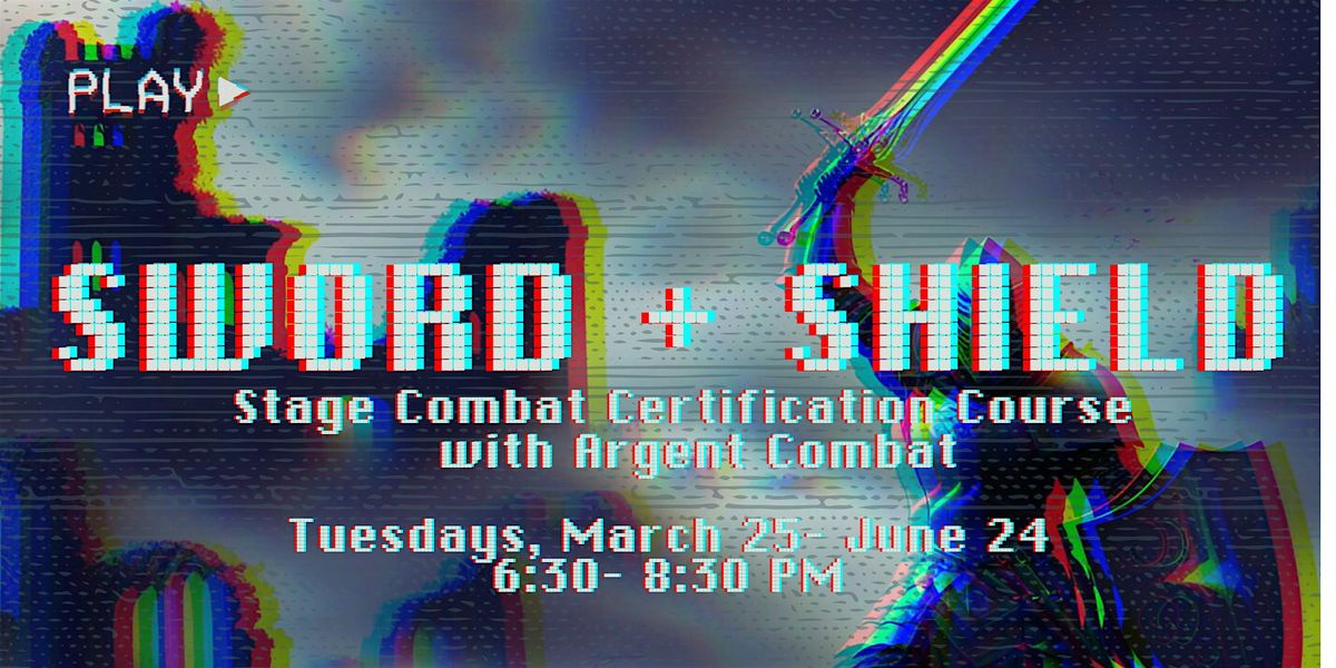 Sword & Shield Stage Combat Cerification Course