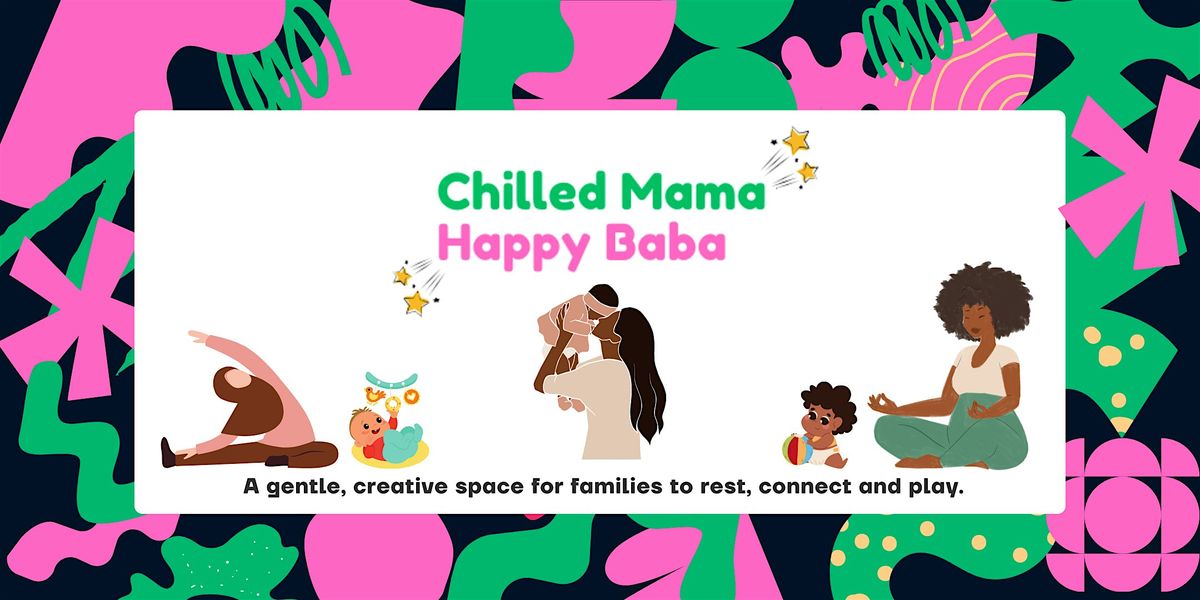 Chilled Mama, Happy Baba