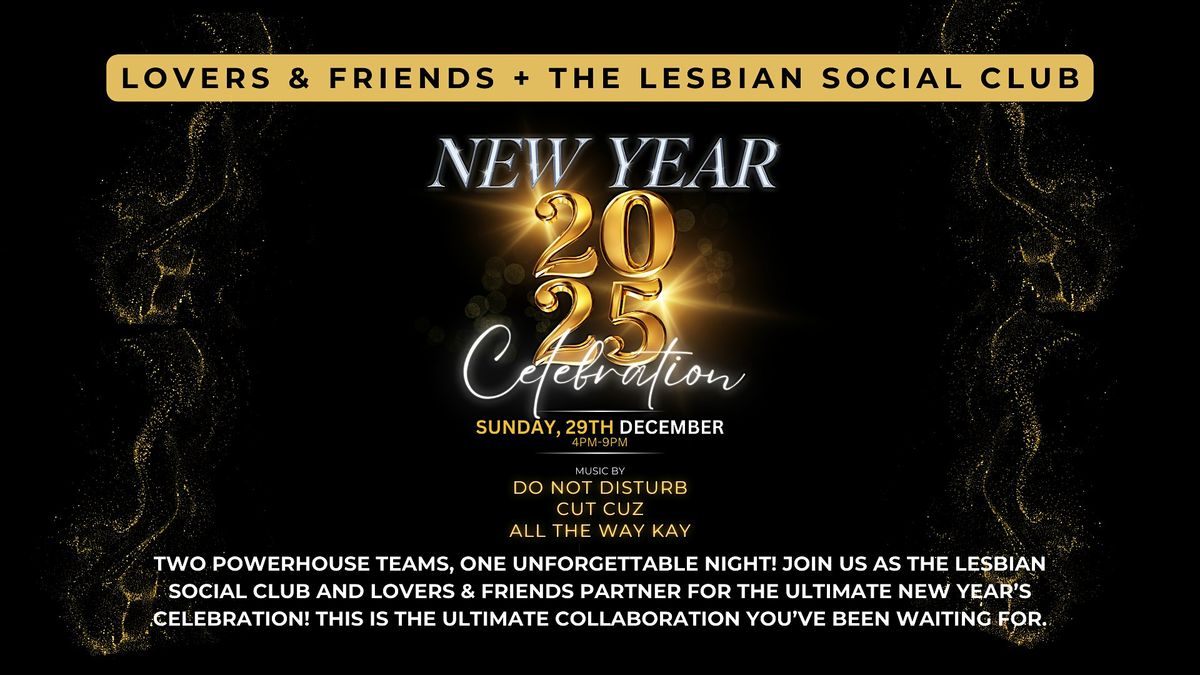 The Lesbian Social Club & Lovers and Friends New Year Celebration 2025