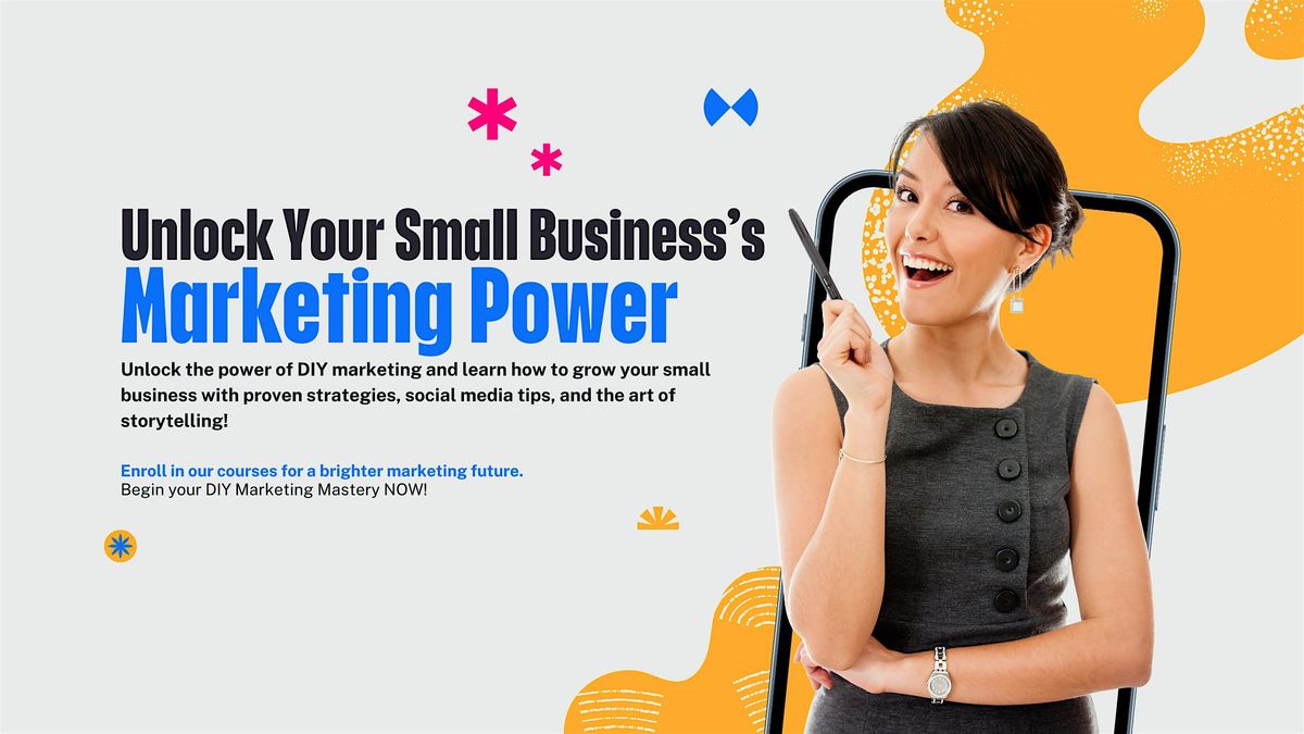 Marketing Mastery: Empowering Small Business Owners to DIY Their Marketing