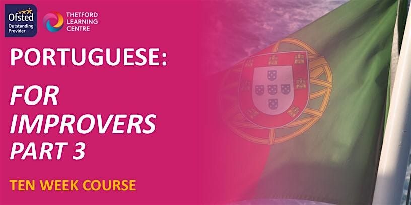 Portuguese for Improvers - Part 3 (Thetford)