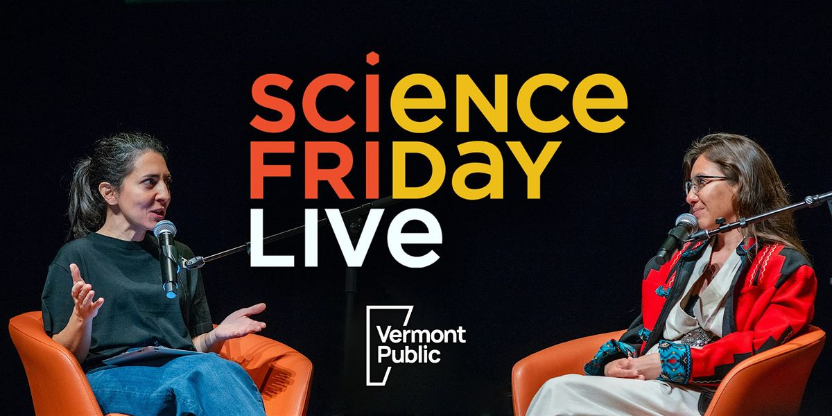 Science Friday Live in Vermont