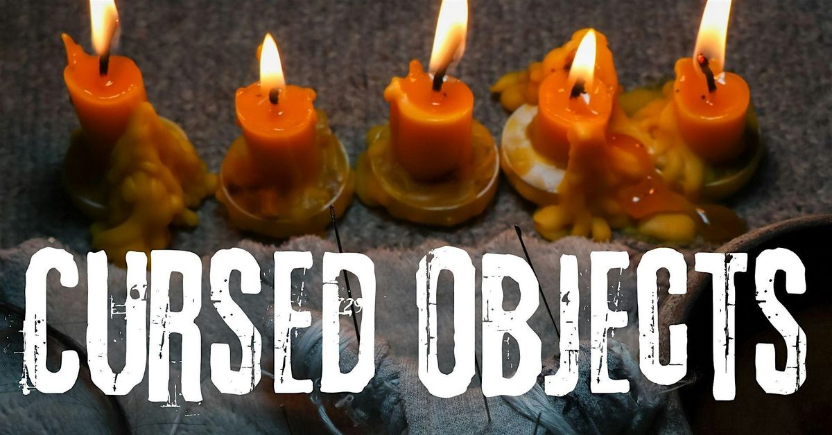 Cursed Objects