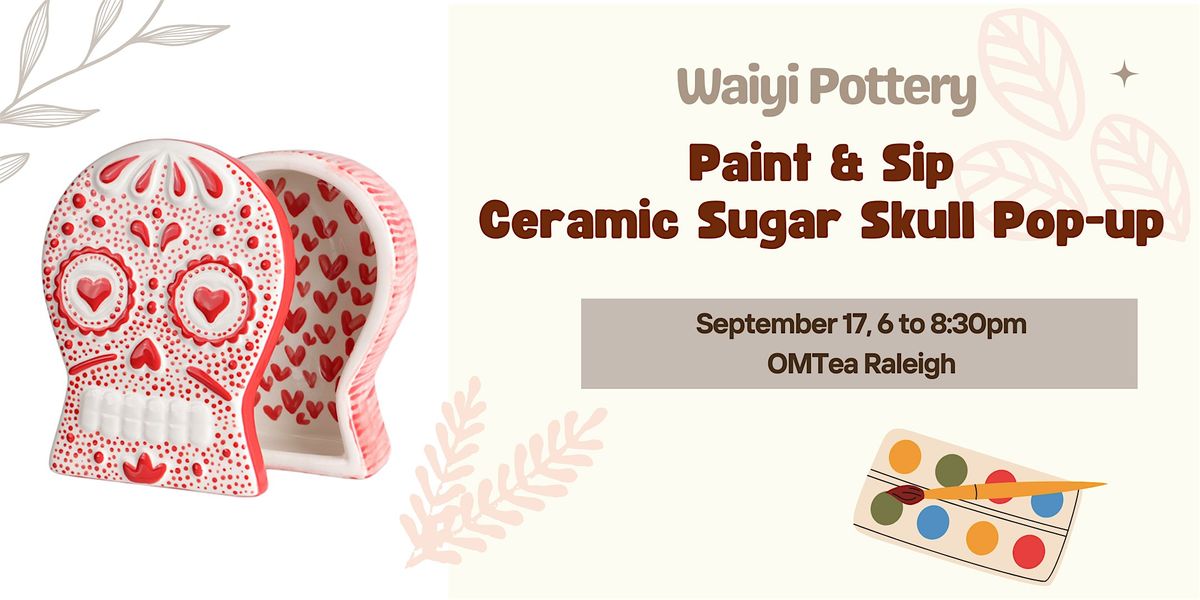 Paint & Sip: Ceramic Sugar Skull Box Pop-up Workshop
