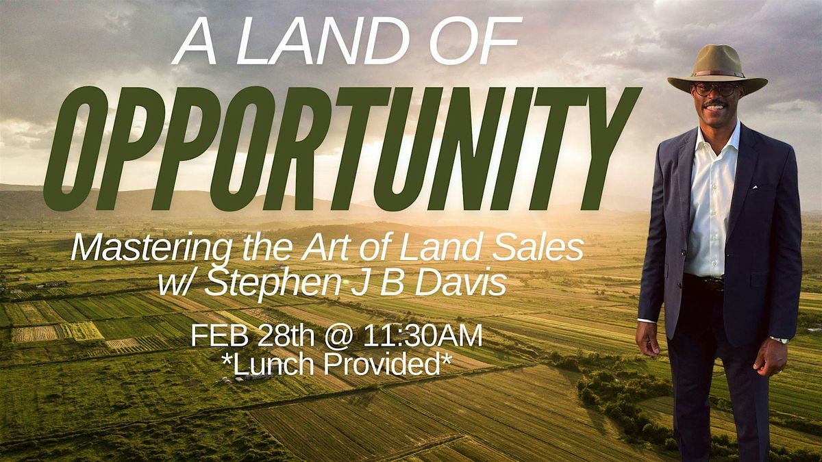 A LAND of Opportunity with Stephen J B Davis