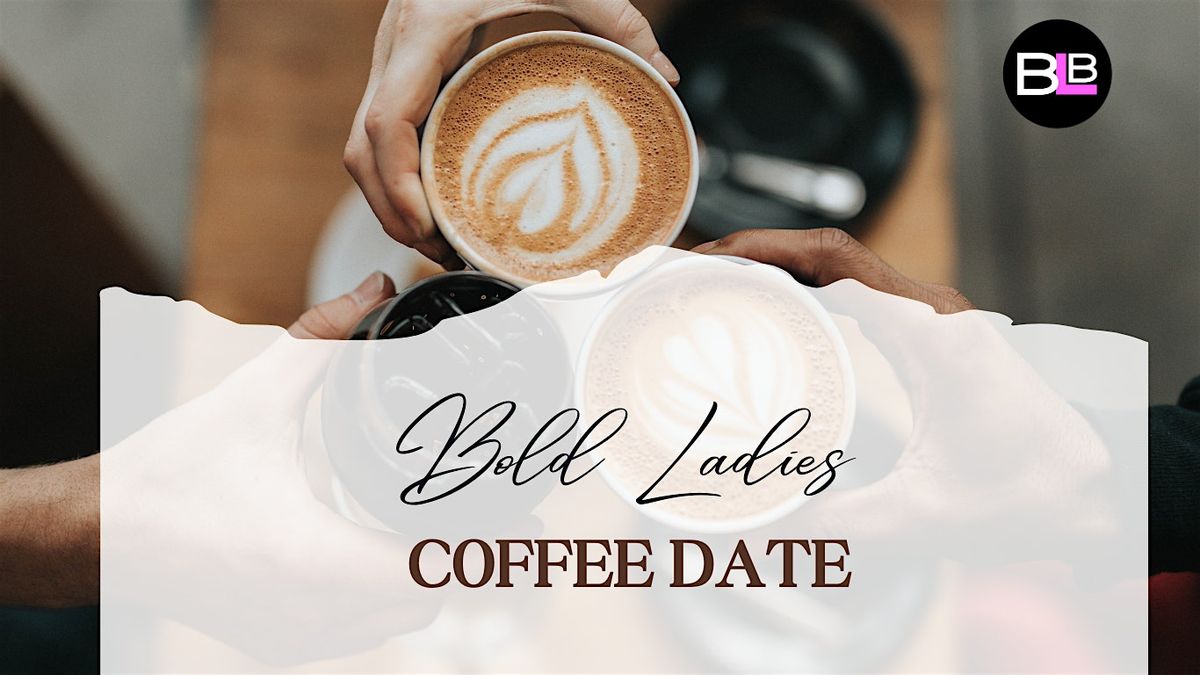\u2615 Coffee, Conversation & Connection with Bold Ladies of Marion!