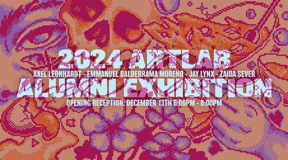 2024 ArtLab Alumni Exhibition