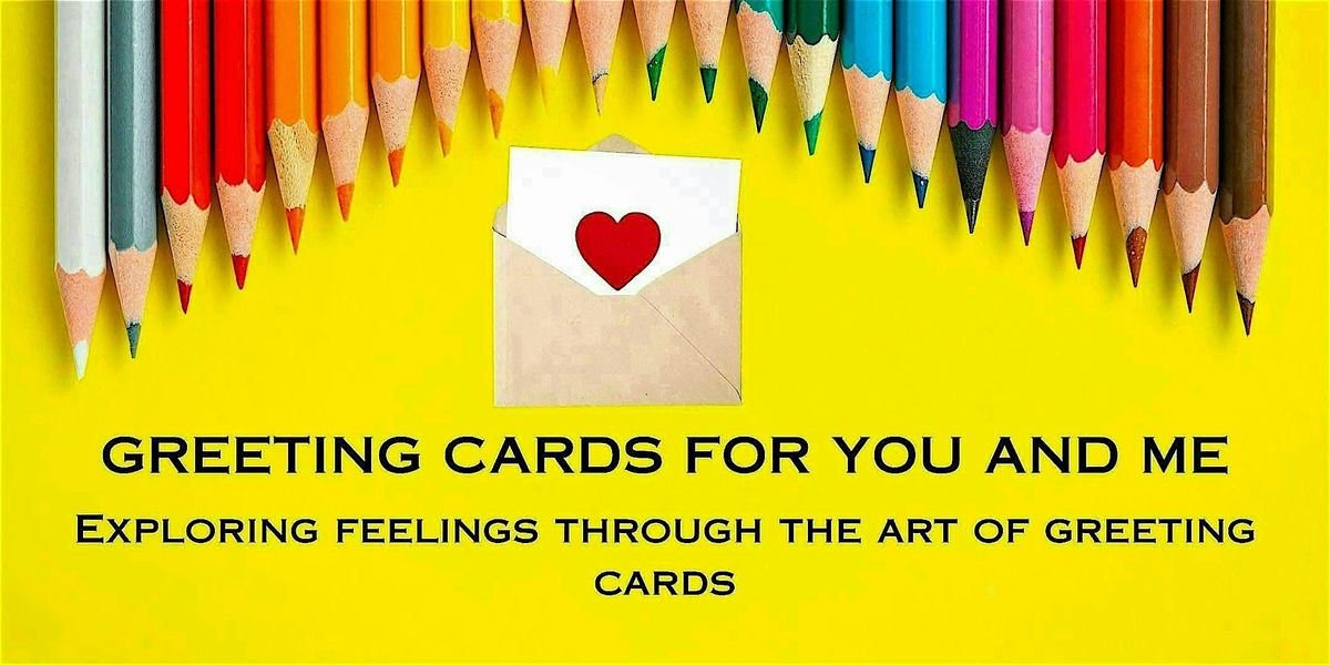 Greeting Cards for You and Me