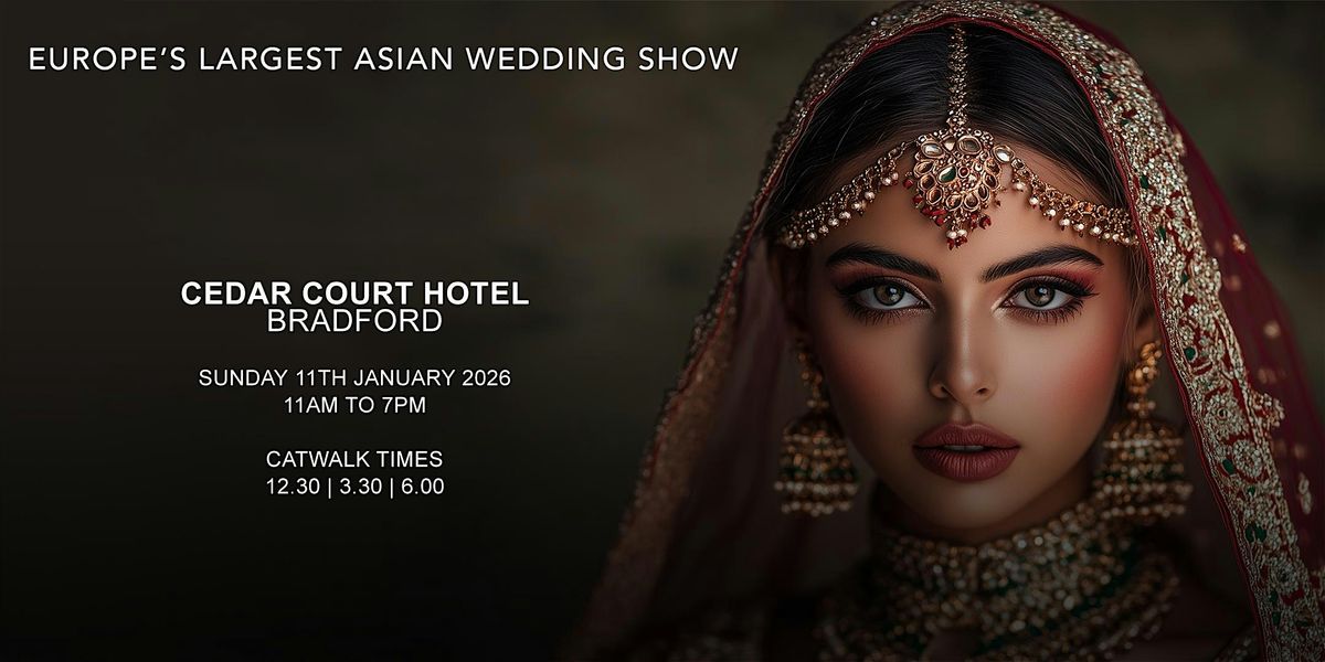 The National Asian Wedding Show Bradford 2026