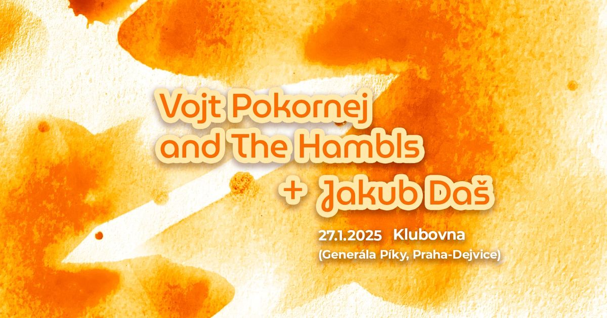 Vojt Pokornej and The Hambls + Jakub Da\u0161 || Dejvick\u00e1 Klubovna