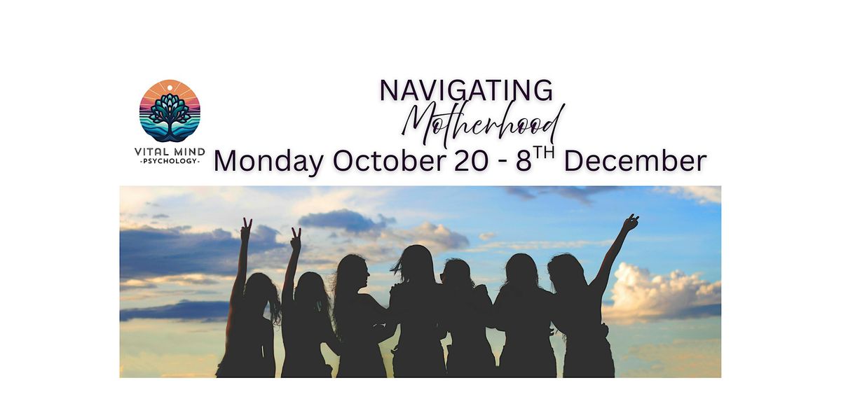 Navagating  motherhood: an 8-week counselling support group for moms