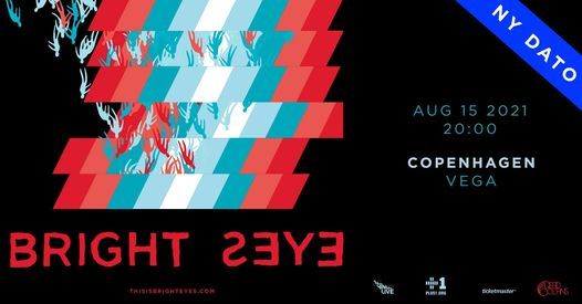 #Ny dato! Bright Eyes - 15. august 2021 - Store Vega