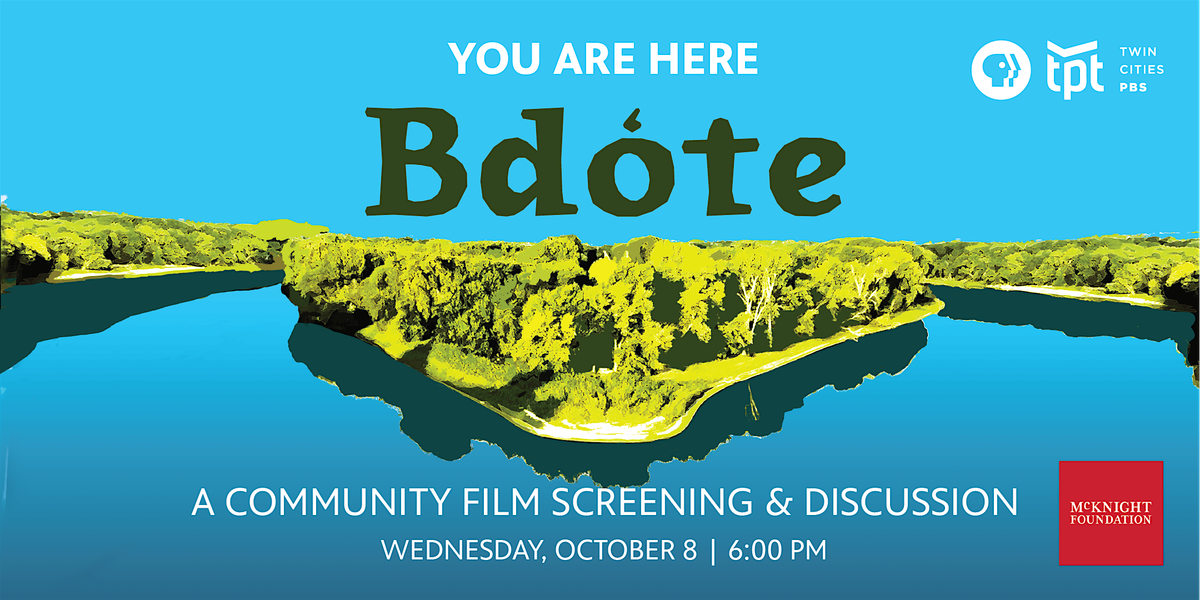You Are Here: Bdote \u2013 A Community Film Screening & Discussion