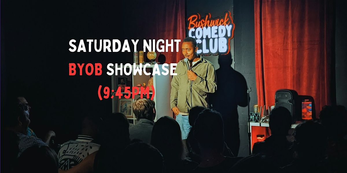 BYOB Comedy Showcase - Bushwick Comedy Club (9:45pm)