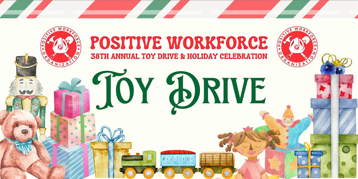 Positive Workforce Annual Toy Drive &  Holiday Celebration!