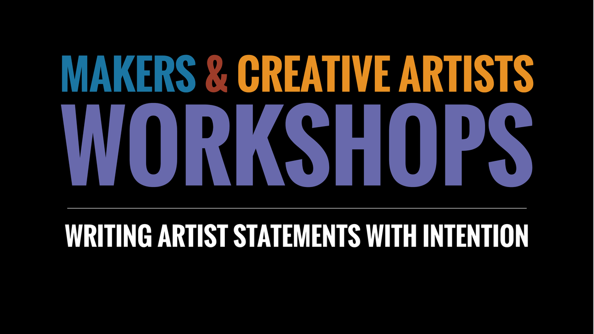Makers & Creative Artists Workshops | Writing Artist Statements