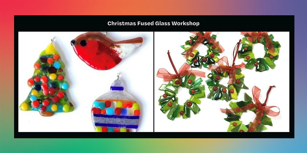 Adults Christmas Fused Glass Workshop