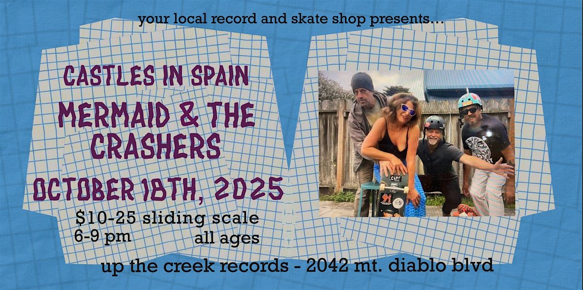 Mermaid and the Crashers with Castles in Spain at Up the Creek Records