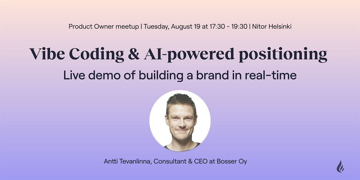 PO Meetup Helsinki - Vibe Coding & AI-powered positioning: live demo