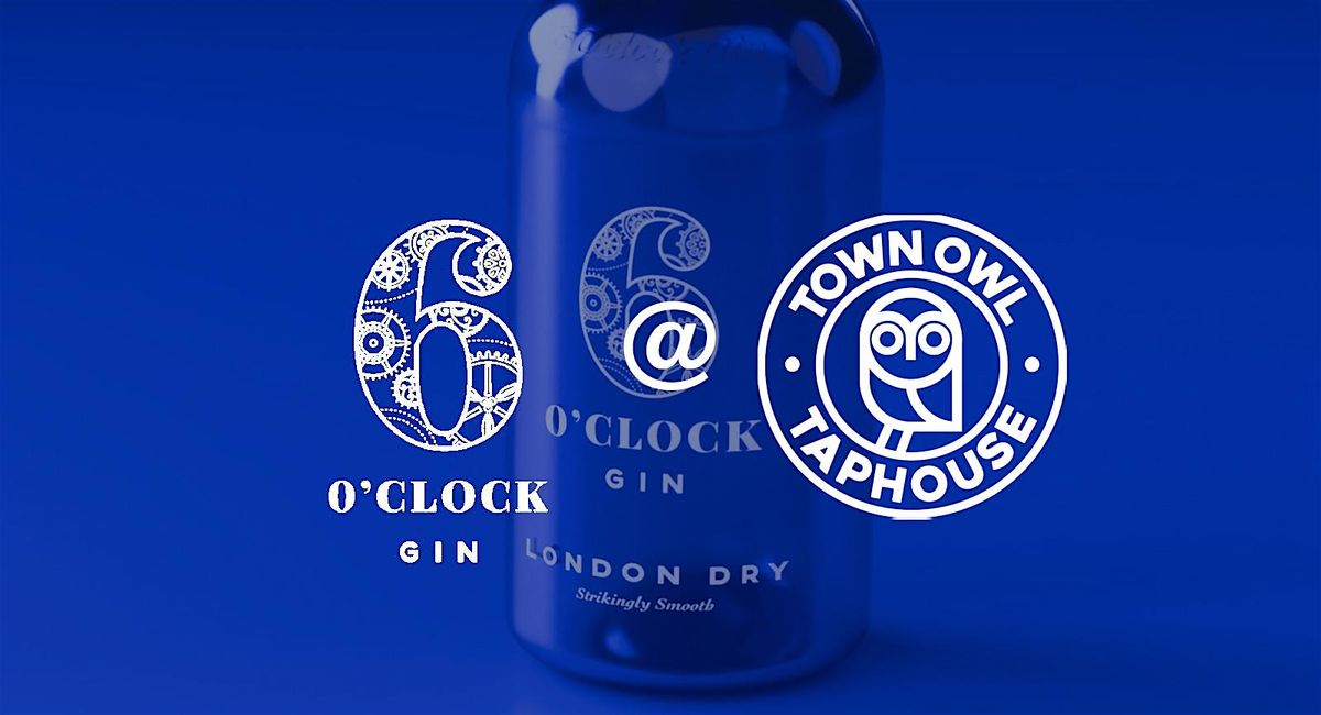 6'O Clock Gin Tasting Evening @Town Owl