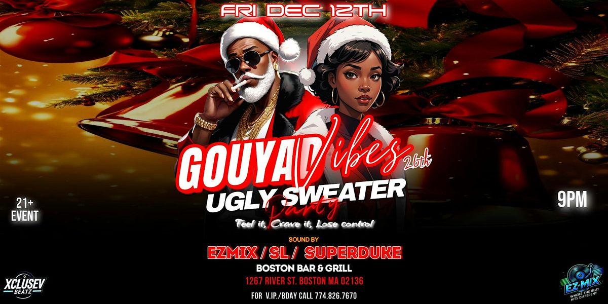GOUYAD VIBES 26th 'UGLY SWEATER PARTY"