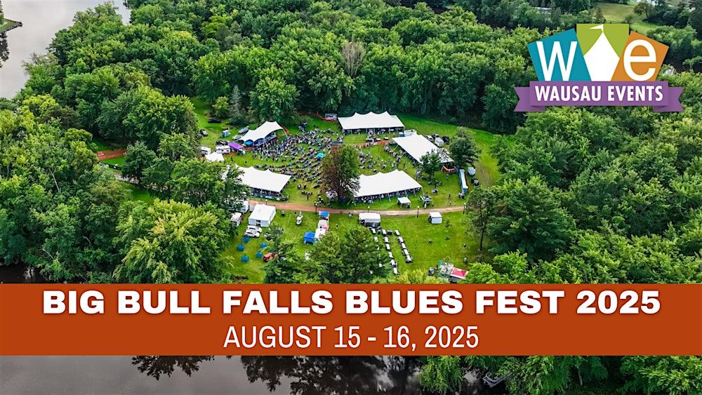 Big Bull Falls Blues Fest 2025 in Wausau