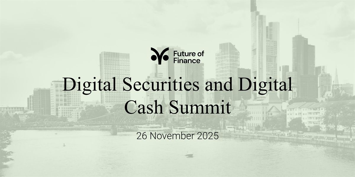 Digital Securities and Digital Cash Summit