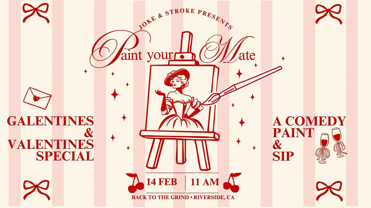 Paint your Mate, Valentines and Galentines, a comedy paint and sip