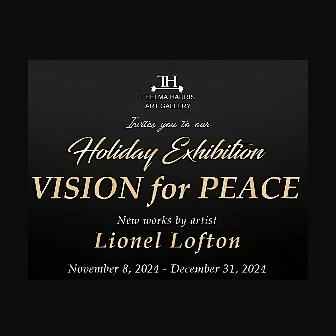 Thelma Harris Art Gallery presents "Holiday Exhibition : VISION for PEACE"