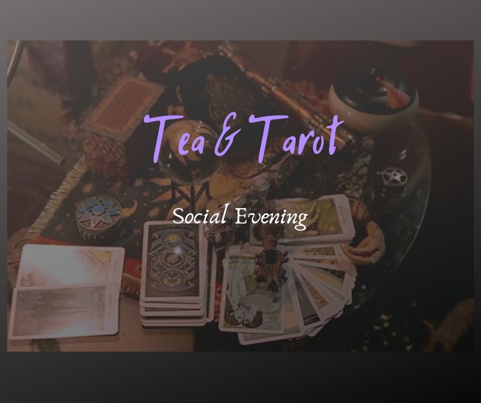 Tea & Tarot Social Evening - One Night Only