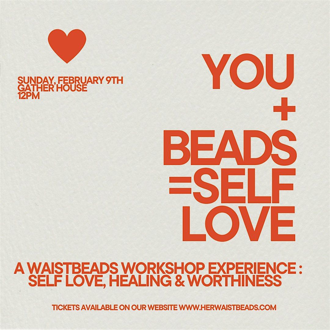 You + Beads = Self Love: A Waistbeads Workshop Experience