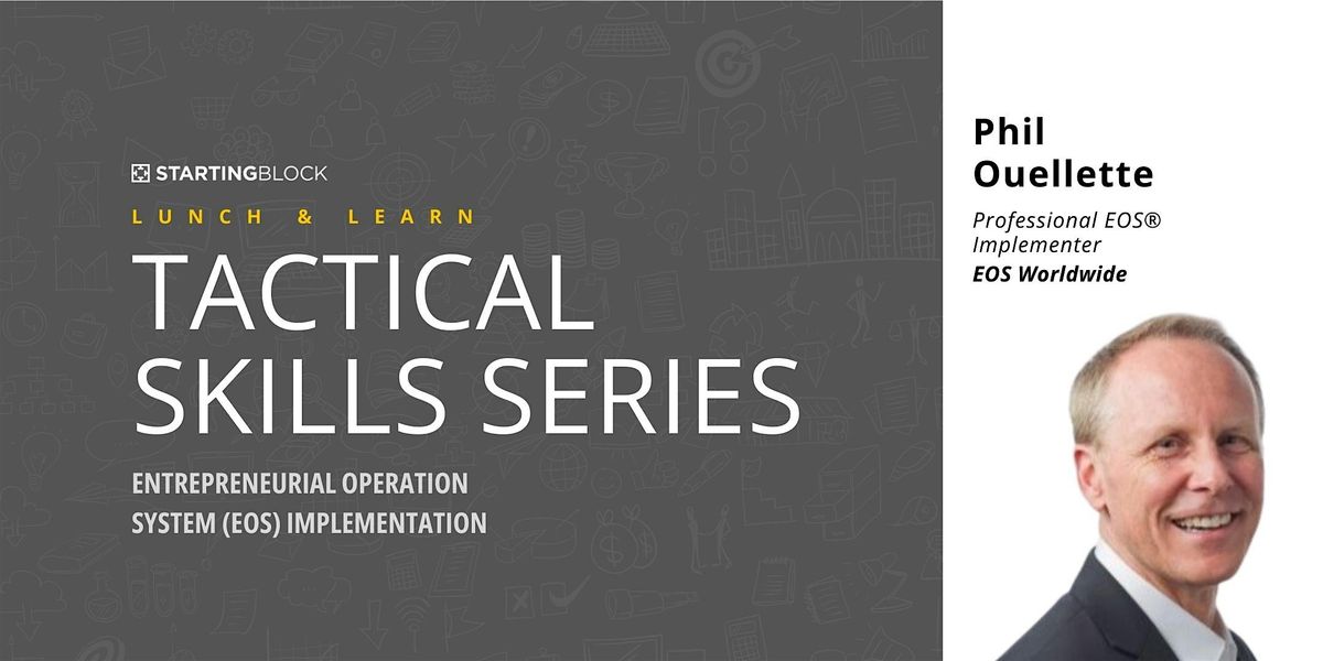 StartingBlock Lunch & Learn: Tactical Skills Series, Phil Ouellette