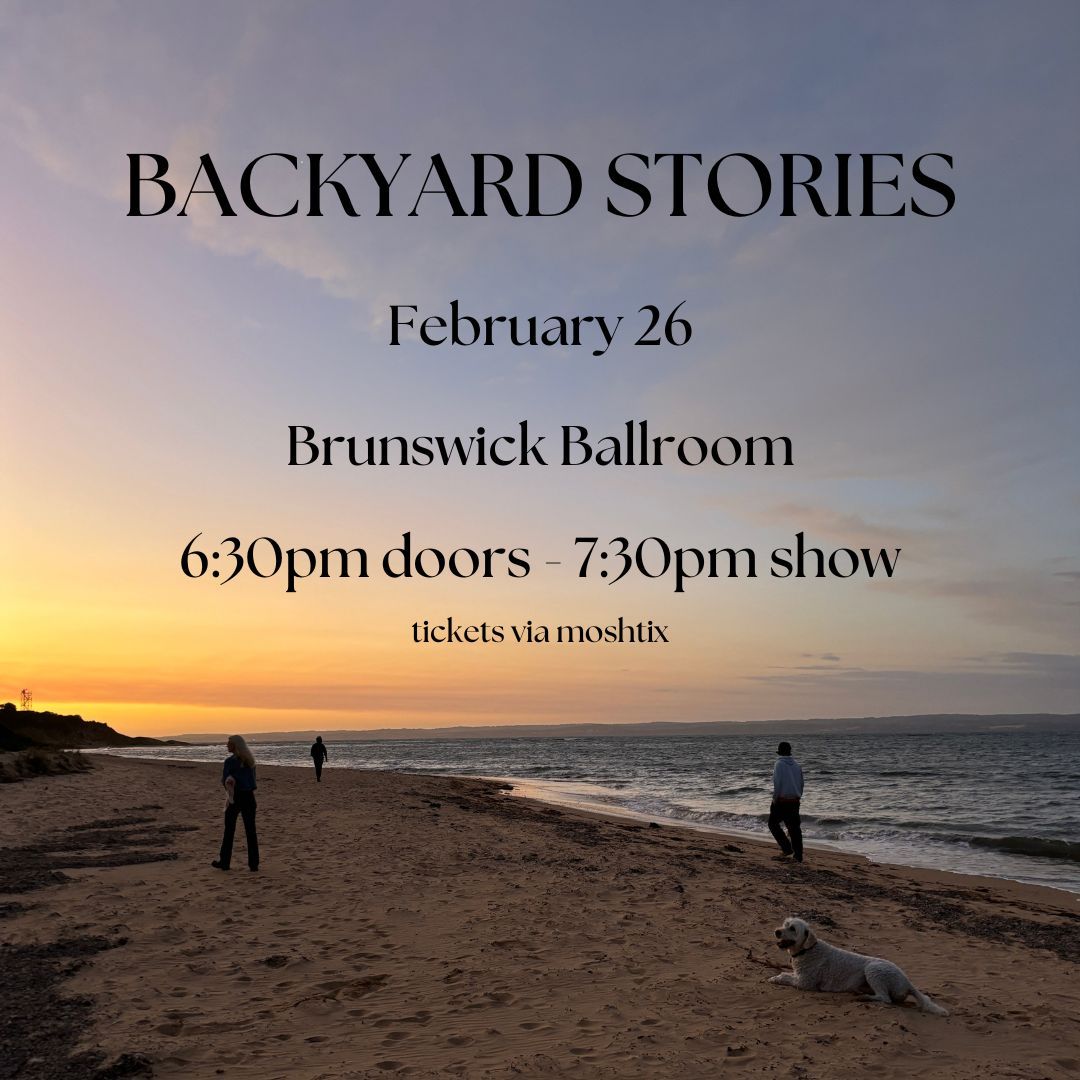 Backyard Stories - Brunswick Ballroom